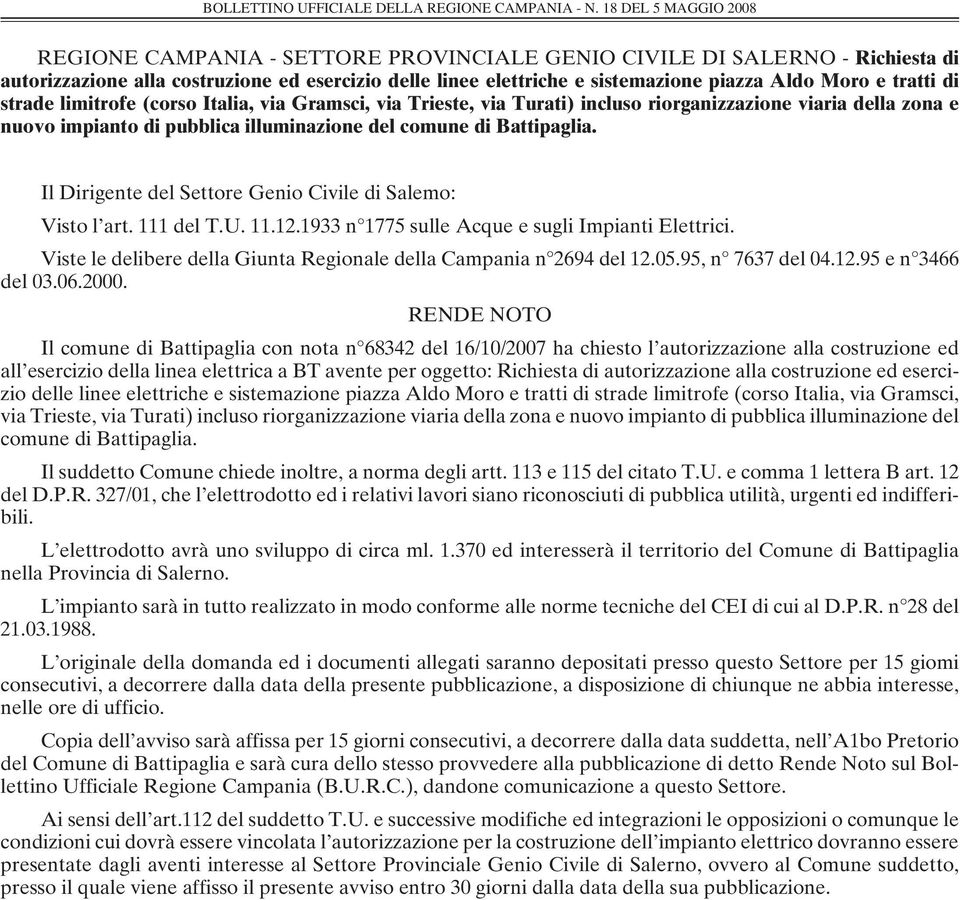 Il Dirigente del Settore Genio Civile di Salemo: Visto l art. 111 del T.U. 11.12.1933 n 1775 sulle Acque e sugli Impianti Elettrici.