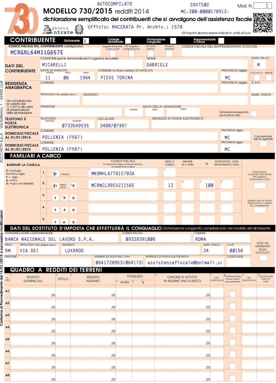 DOMICILIO FISCALE AL 0/0/0 DOMICILIO FISCALE AL 0/0/0 BARRARE LA CASELLA C =Coniuge F=Primo figlio F = Figlio A =Altro D =Figlio con disabilità PROV.