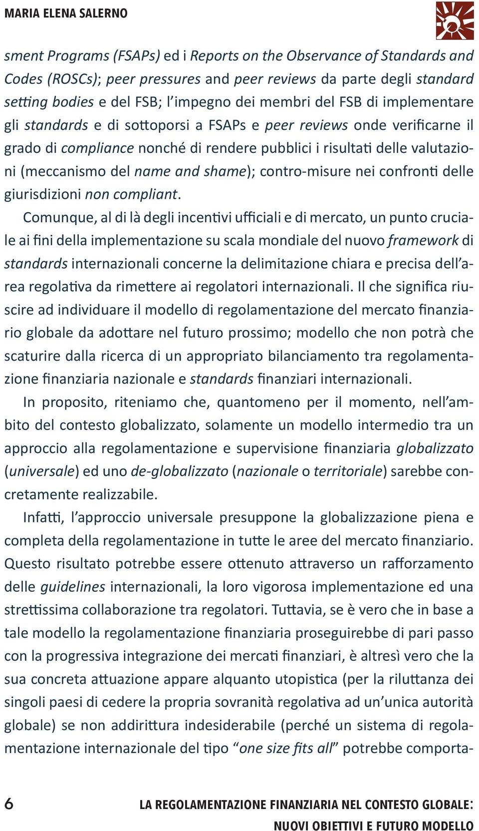 del name and shame); contro-misure nei confronti delle giurisdizioni non compliant.