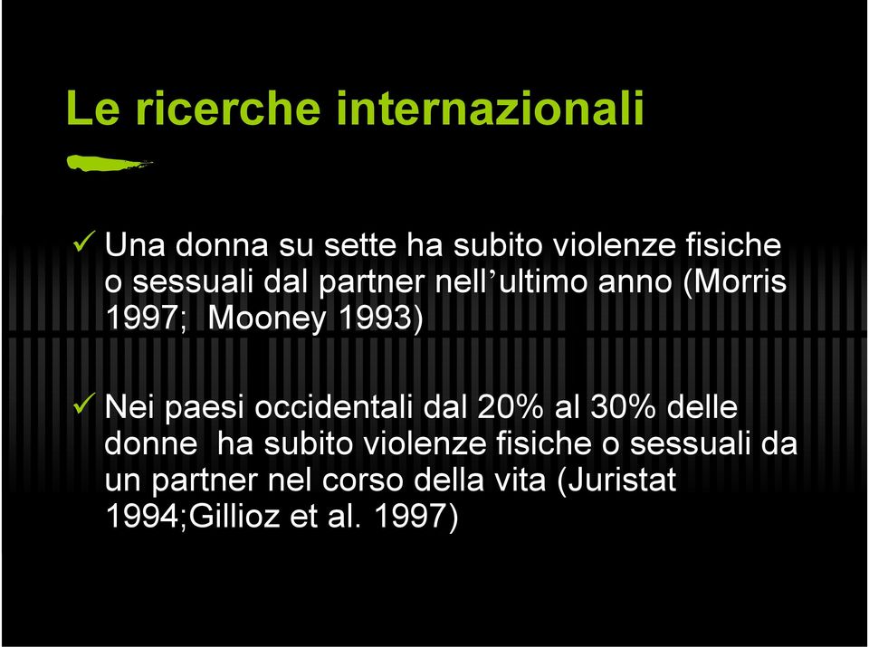 occidentali dal 20% al 30% delle donne ha subito violenze fisiche o