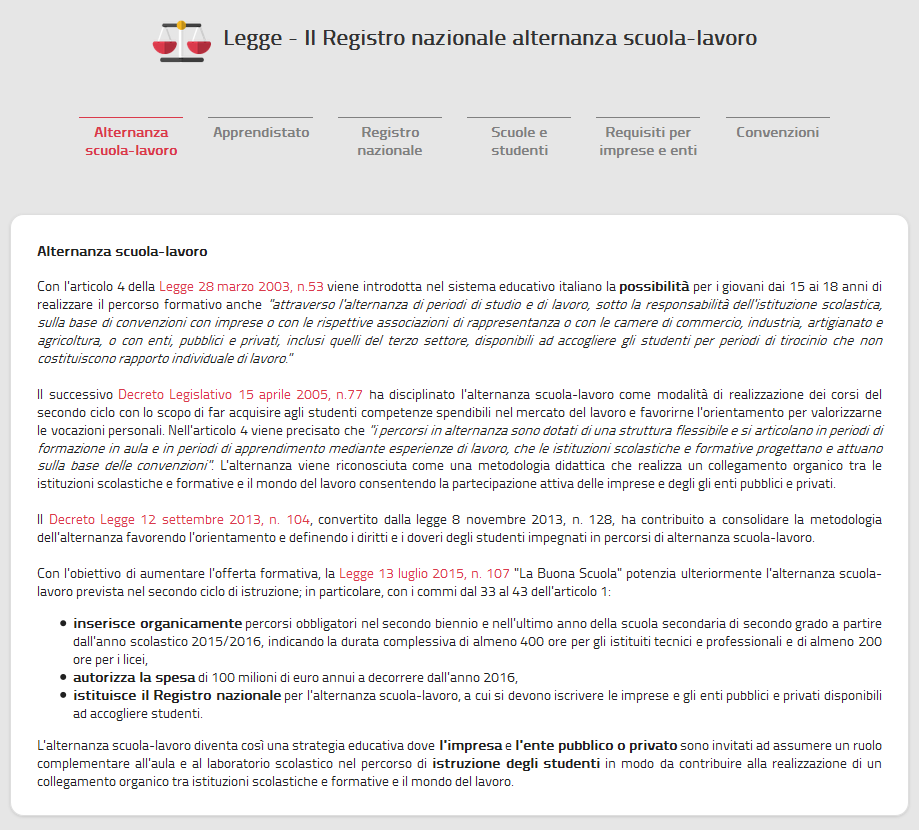 La legge All interno del sito del Registro vengono descritte le disposizioni della legge 107/2015 che lo istituisce e dell apprendistato ovvero il Decreto Legislativo 15 giugno 2015, n.