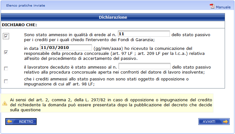 Figura 35 EREDE DICHIARAZIONI Le informazioni richieste saranno diverse a seconda delle dichiarazioni effettuate: il servizio guiderà nella compilazione delle sole informazioni necessarie a seconda