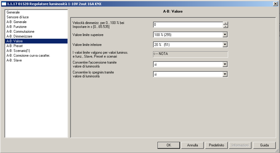 Parametri A/B commutazione Si può impostare il valore luminoso all accensione e la velocità di accensione/spegnimento all On/Off.