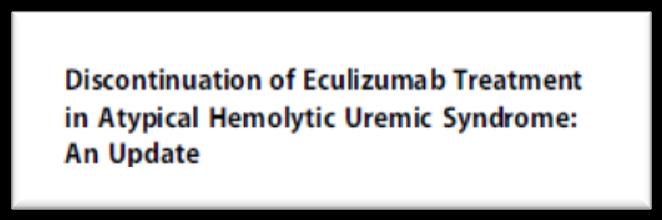 DISCONTINUATION OF ECULIZUMAB 3 of the 10 pts experienced relapse within 6