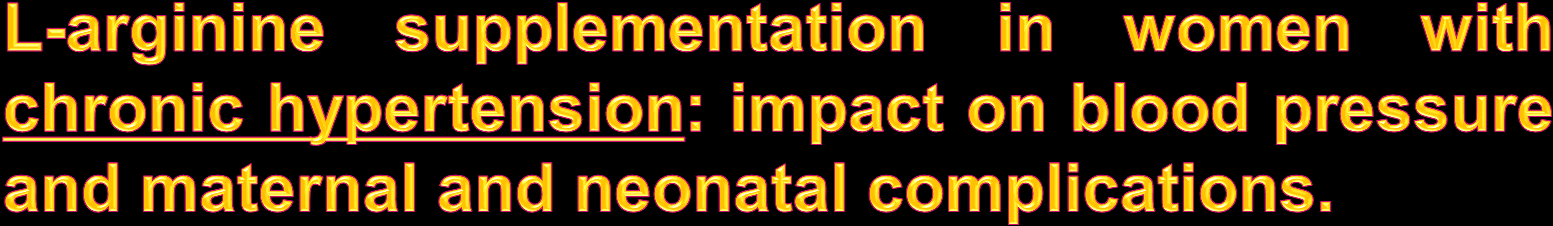 Each women after obtaining oral consent was randomized to receive oral L-Arg versus placebo and thereafter submitted to 24-h ambulatory BP monitoring.