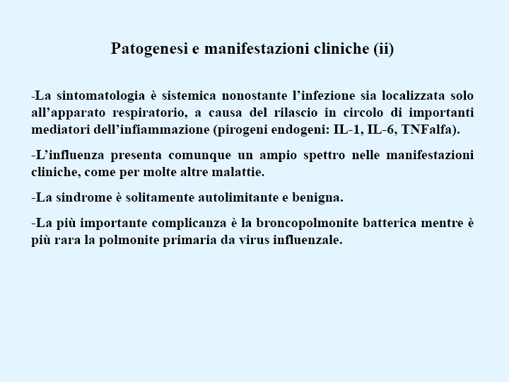 Meccanismi aspecifici attivati dall infezione Febbre Contribuisce all inibizione della replicazione virale sia potenziando le difese immunitarie (effetto indiretto), che alterando le funzioni