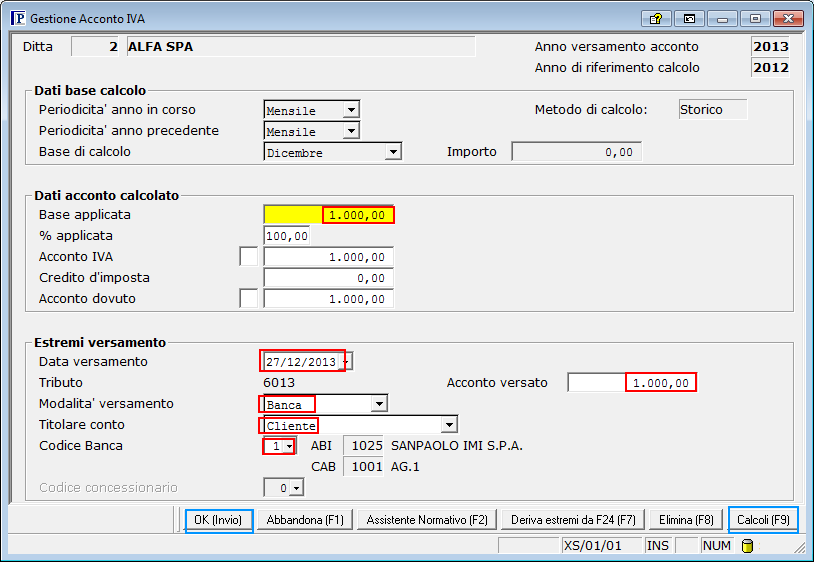 Pag: 6 Nei campi Base applicata eacconto versato digitare limporto calcolato manualmente in precedenza. Compilare gli altri campi contrassegnati dalla cornicetta rossa.