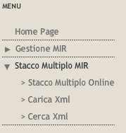 7. Stacco Multiplo MIR Attraverso questo menu sarà possibile effettuare la generazione in blocco di codici MIR, cliccando sul pulsante relativo al tipo di operazione che si intende effettuare: 7.