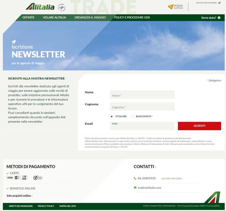 Newsletter Se non sei già iscritto alla Newsletter Trade, compila il form accessibile dal banner in Home Page (dopo