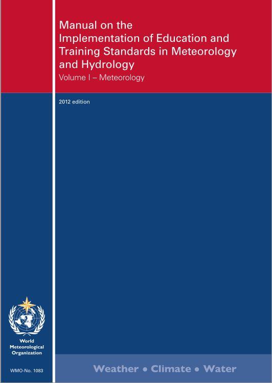 La formazione del meteorologo secondo l Organizzazione Meteorologica Mondiale Alla formazione e all