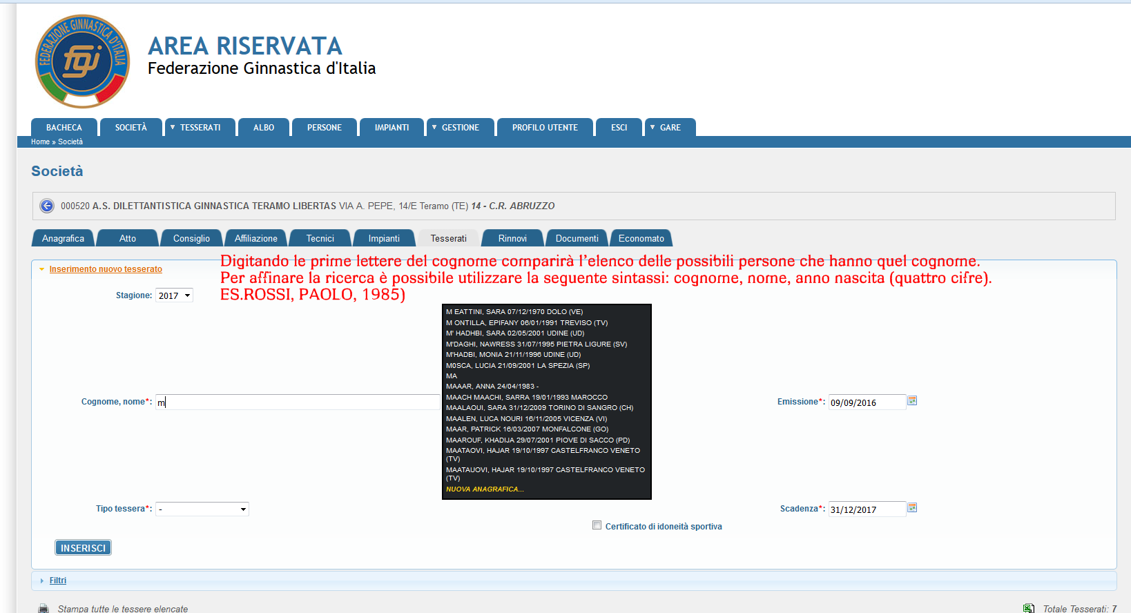 Pag. 12 Dopo aver cliccato su inserisci nuovo tesserato, per ricercare una persona da tesserare è stata implementata una funzione di autocomplete: non appena si digitano le prime lettere del cognome