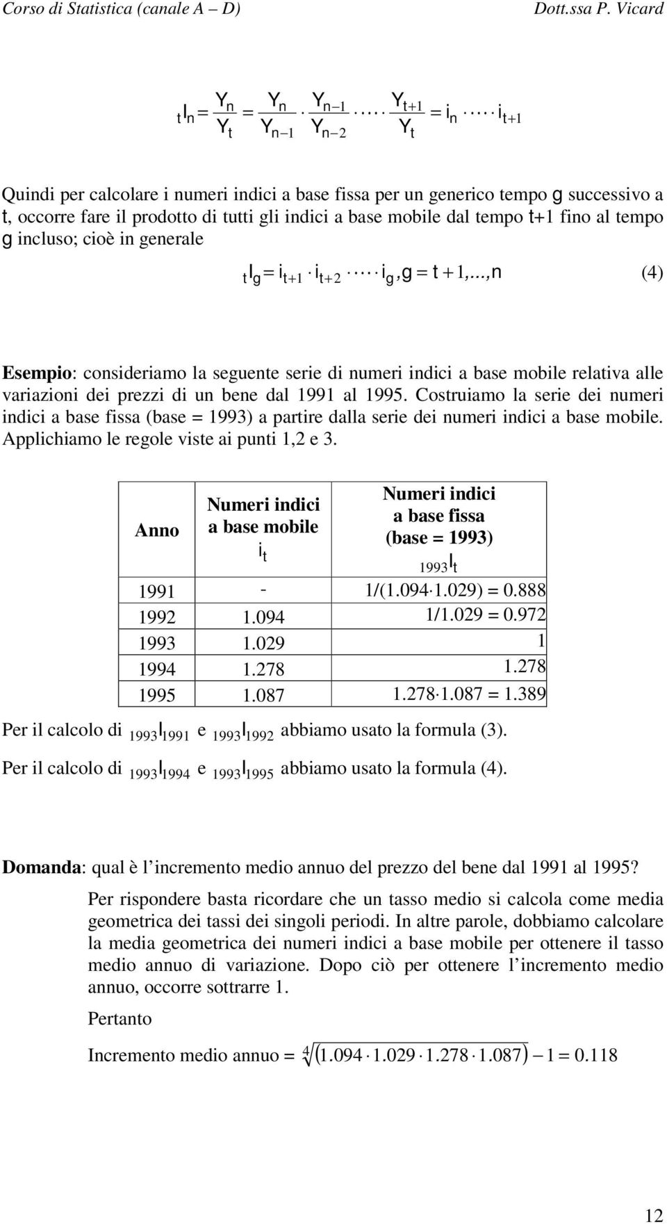 .., (4) Esemo: cosderamo la seguee sere d umer dc a base moble relava alle varazo de rezz d u bee dal 99 al 995.