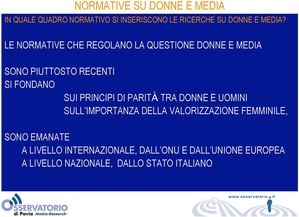 PRINCIPI DI PARITÀ TRA DONNE E UOMINI SULL IMPORTANZA DELLA VALORIZZAZIONE FEMMINILE, SONO