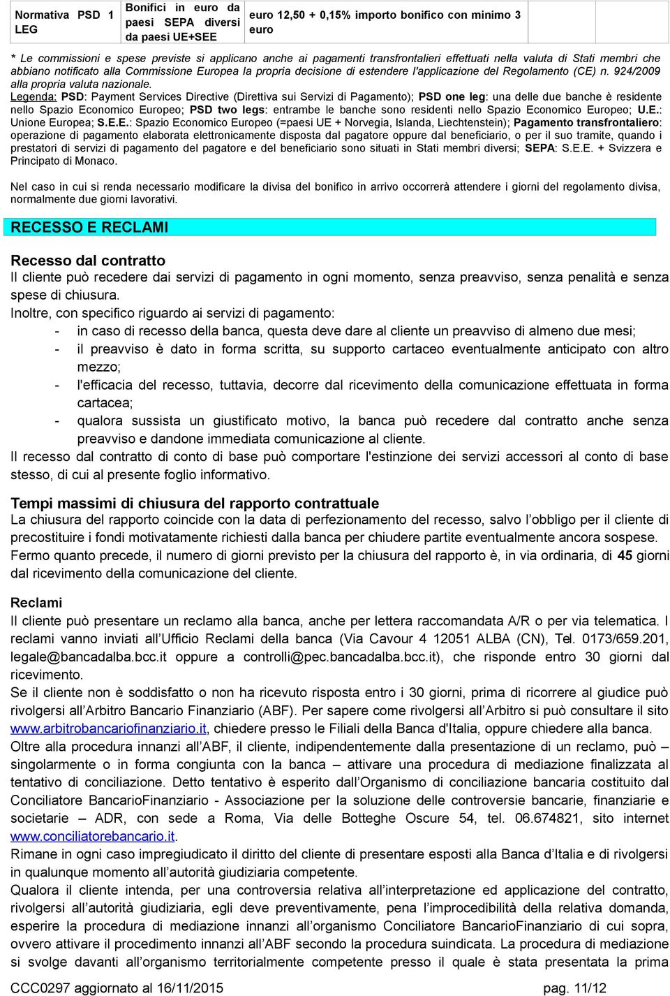 924/2009 alla propria valuta nazionale.