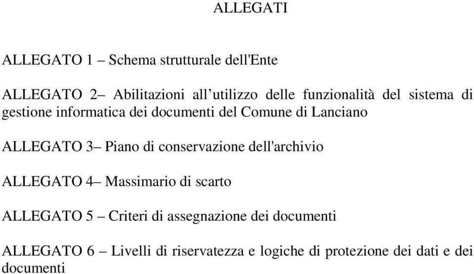 Piano di conservazione dell'archivio ALLEGATO 4 Massimario di scarto ALLEGATO 5 Criteri di