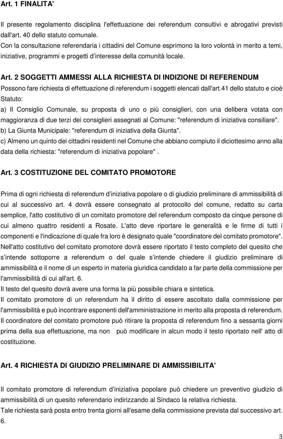 2 SOGGETTI AMMESSI ALLA RICHIESTA DI INDIZIONE DI REFERENDUM Possono fare richiesta di effettuazione di referendum i soggetti elencati dall'art.