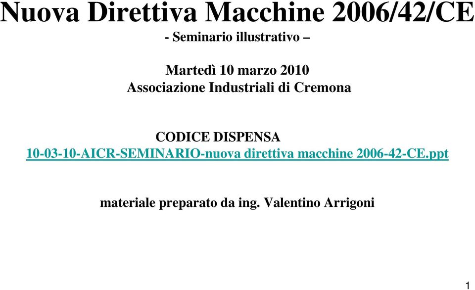 CODICE DISPENSA 10-03-10-AICR-SEMINARIO-nuova direttiva