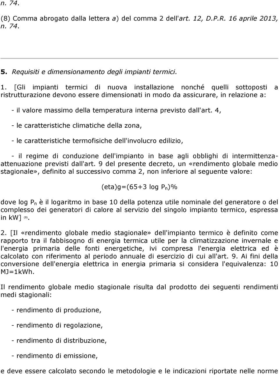 aprile 2013, n. 74. 5. Requisiti e dimensionamento degli impianti termici. 1.