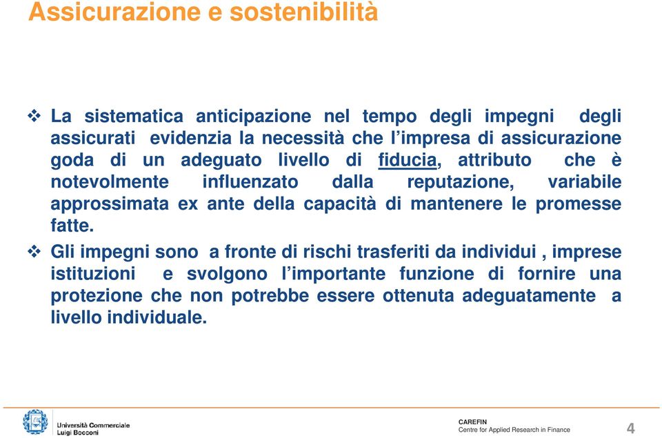 della capacità di mantenere le promesse fatte.