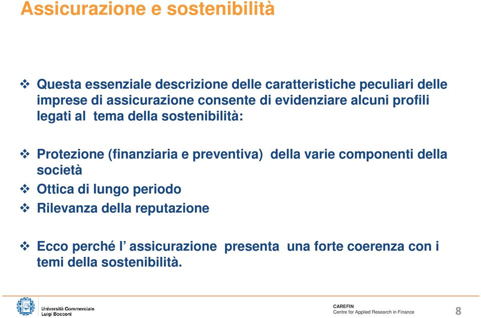 (finanziaria e preventiva) della varie componenti della società Ottica di lungo periodo