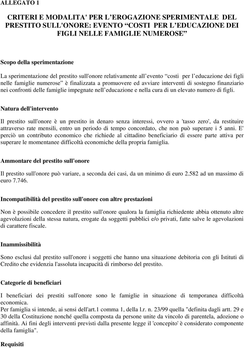 famiglie impegnate nell educazione e nella cura di un elevato numero di figli.