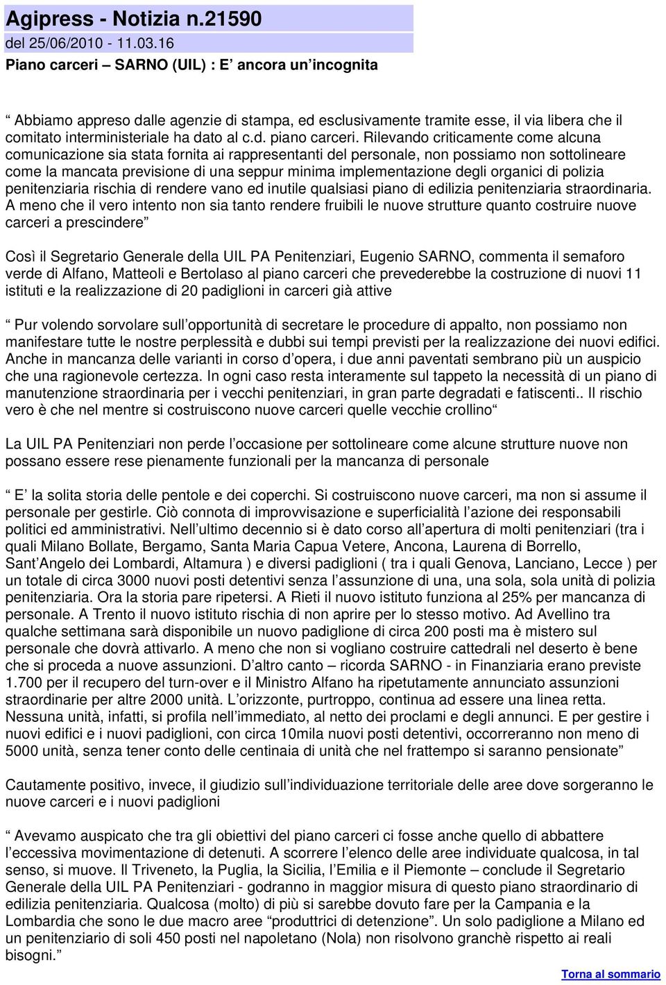 Rilevando criticamente come alcuna comunicazione sia stata fornita ai rappresentanti del personale, non possiamo non sottolineare come la mancata previsione di una seppur minima implementazione degli