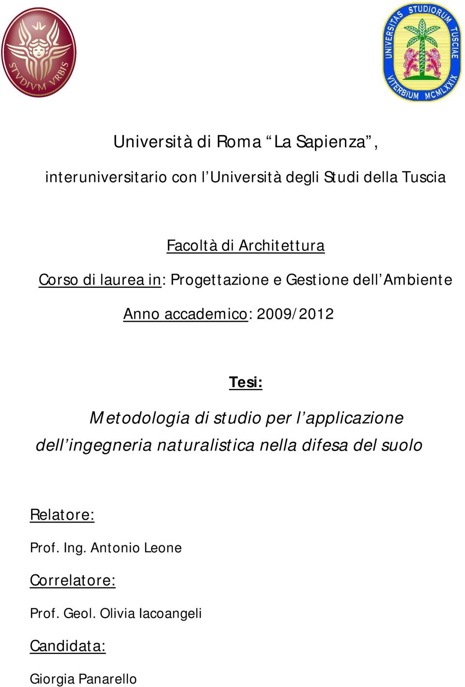 Tesi: Metodologia di studio per l applicazione dell ingegneria naturalistica nella difesa del suolo