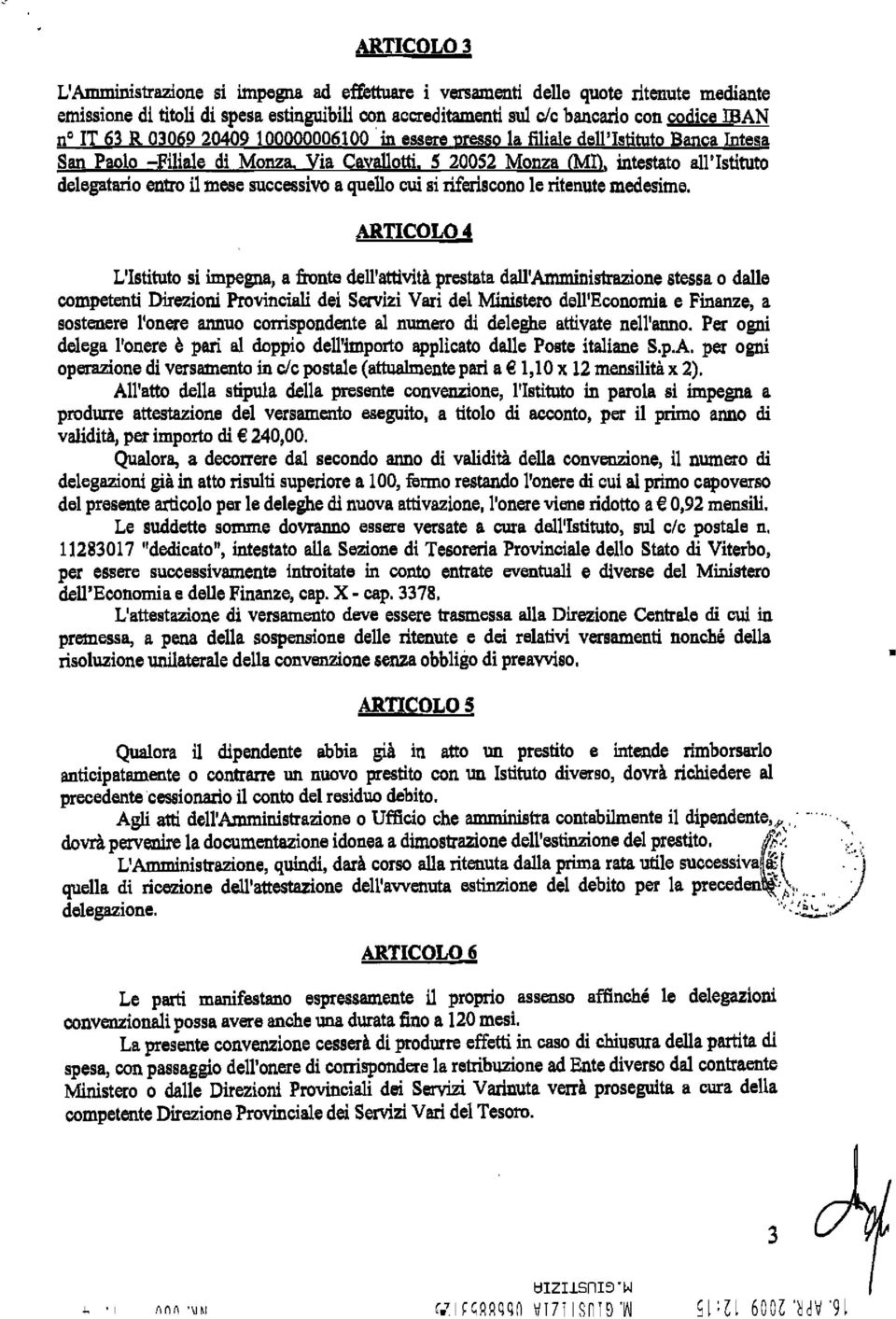 intestato all'istituto delegatario entro il mese successivo a quello cui si riferiscono le ritenute medesime.