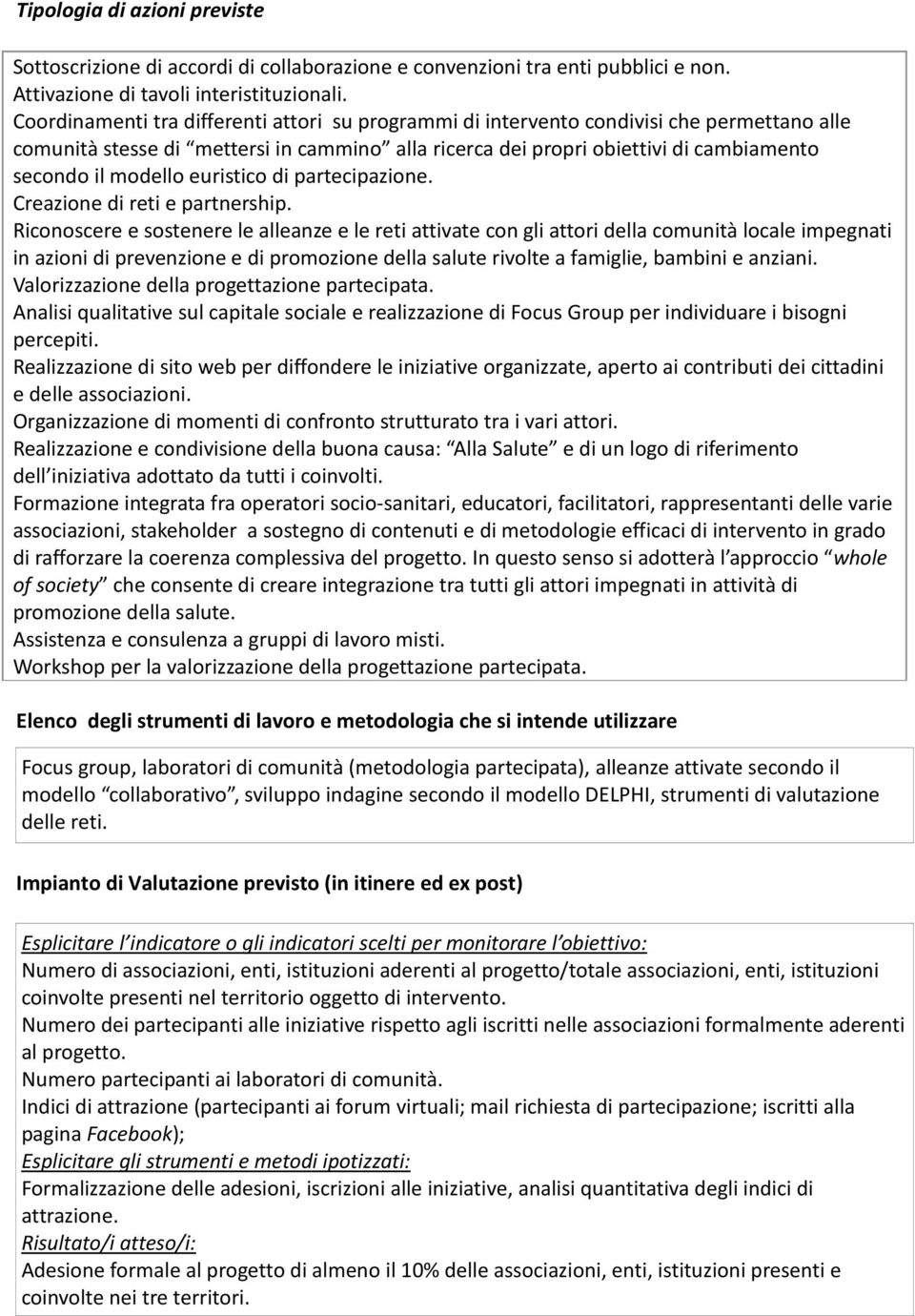 euristico di partecipazione. Creazione di reti e partnership.