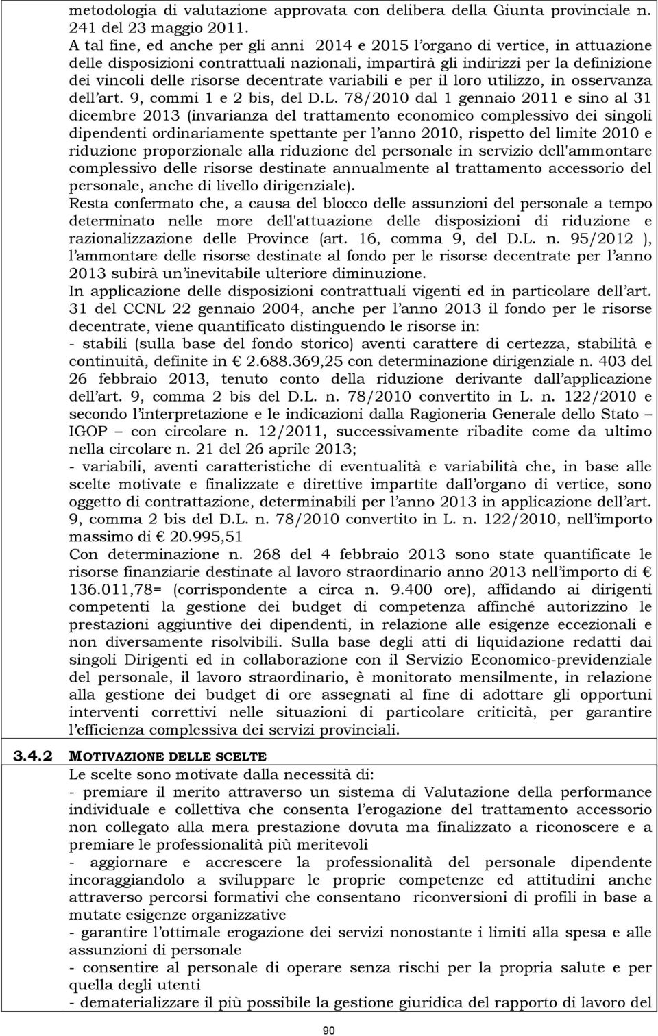 decentrate variabili e per il loro utilizzo, in osservanza dell art. 9, commi 1 e 2 bis, del D.L.