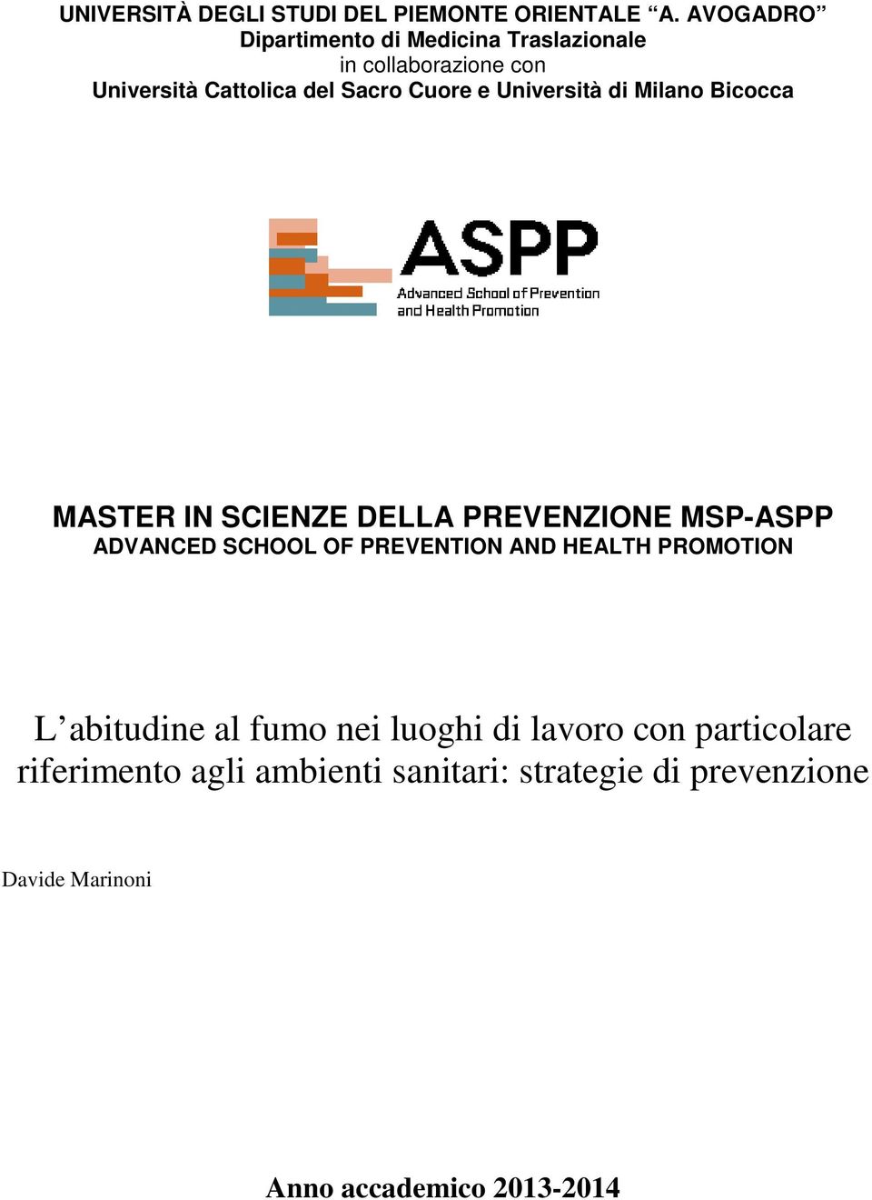 Università di Milano Bicocca MASTER IN SCIENZE DELLA PREVENZIONE MSP-ASPP ADVANCED SCHOOL OF PREVENTION AND