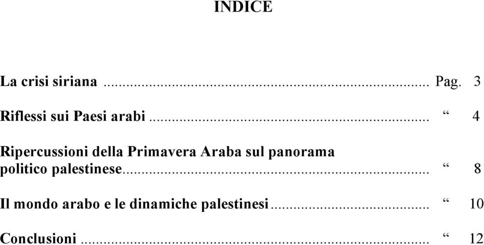 .. 4 Ripercussioni della Primavera Araba sul