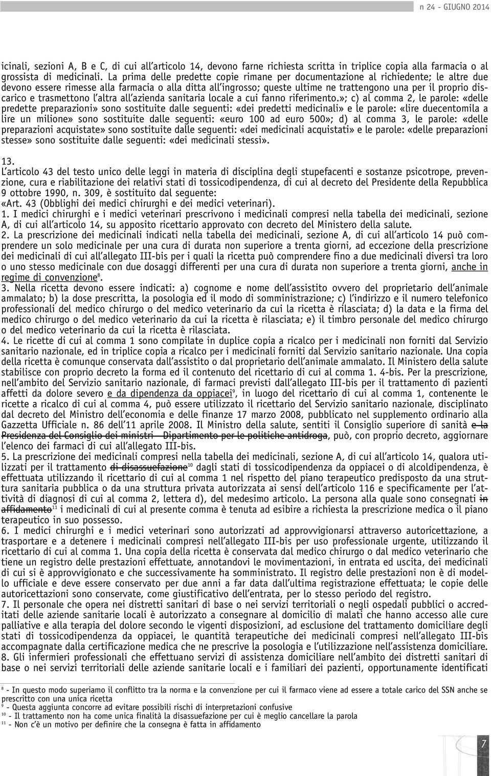 discarico e trasmettono l altra all azienda sanitaria locale a cui fanno riferimento.