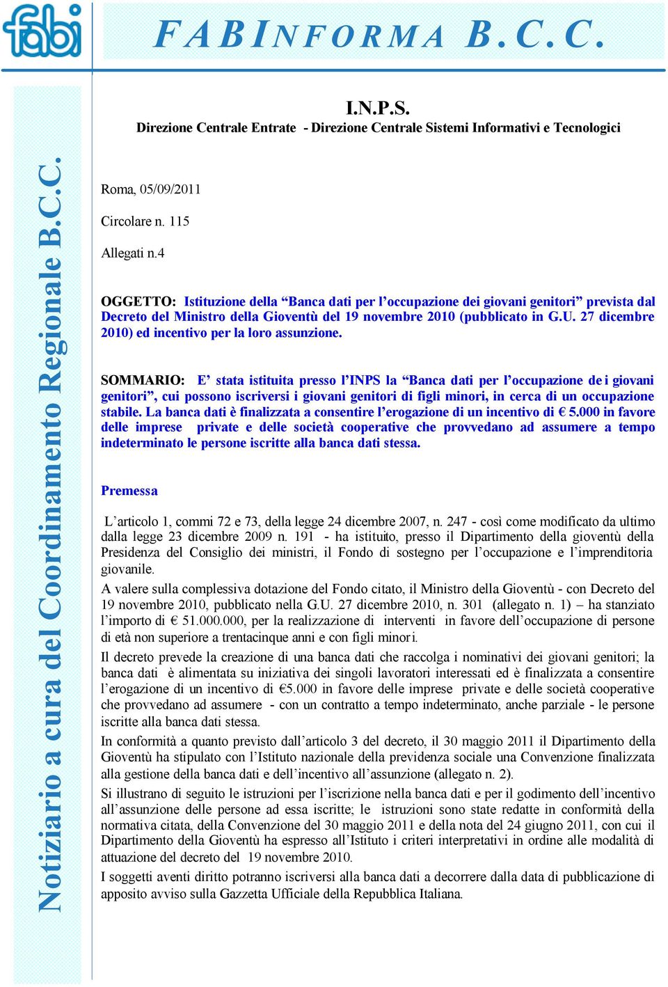 27 dicembre 2010) ed incentivo per la loro assunzione.