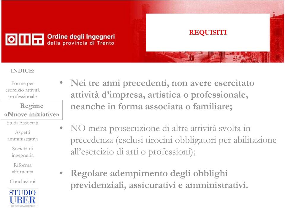 mera prosecuzione di altra attività svolta in precedenza (esclusi tirocini obbligatori per