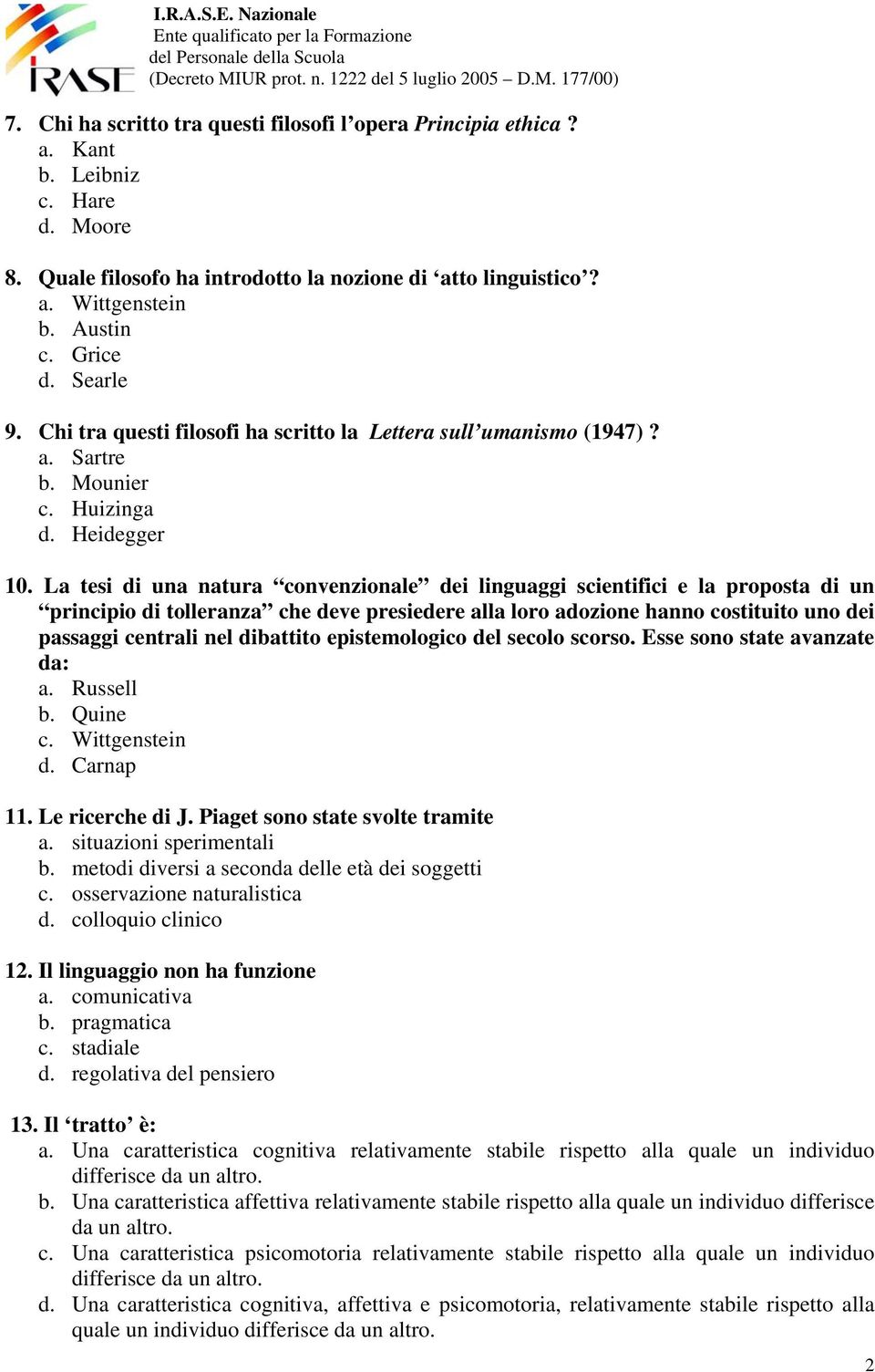 La tesi di una natura convenzionale dei linguaggi scientifici e la proposta di un principio di tolleranza che deve presiedere alla loro adozione hanno costituito uno dei passaggi centrali nel