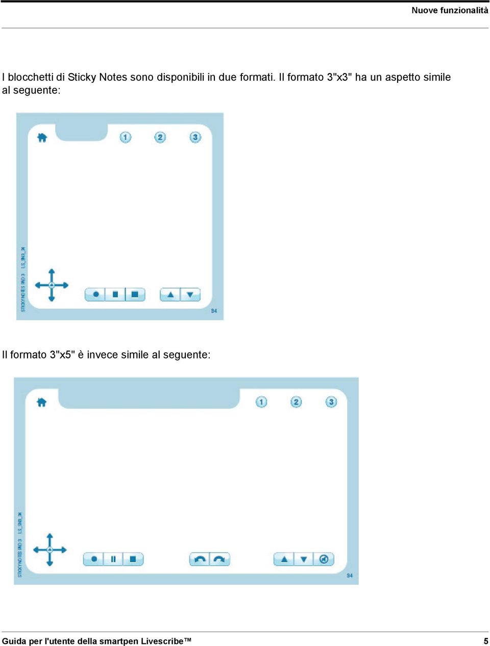 Il formato 3"x3" ha un aspetto simile al seguente: Il