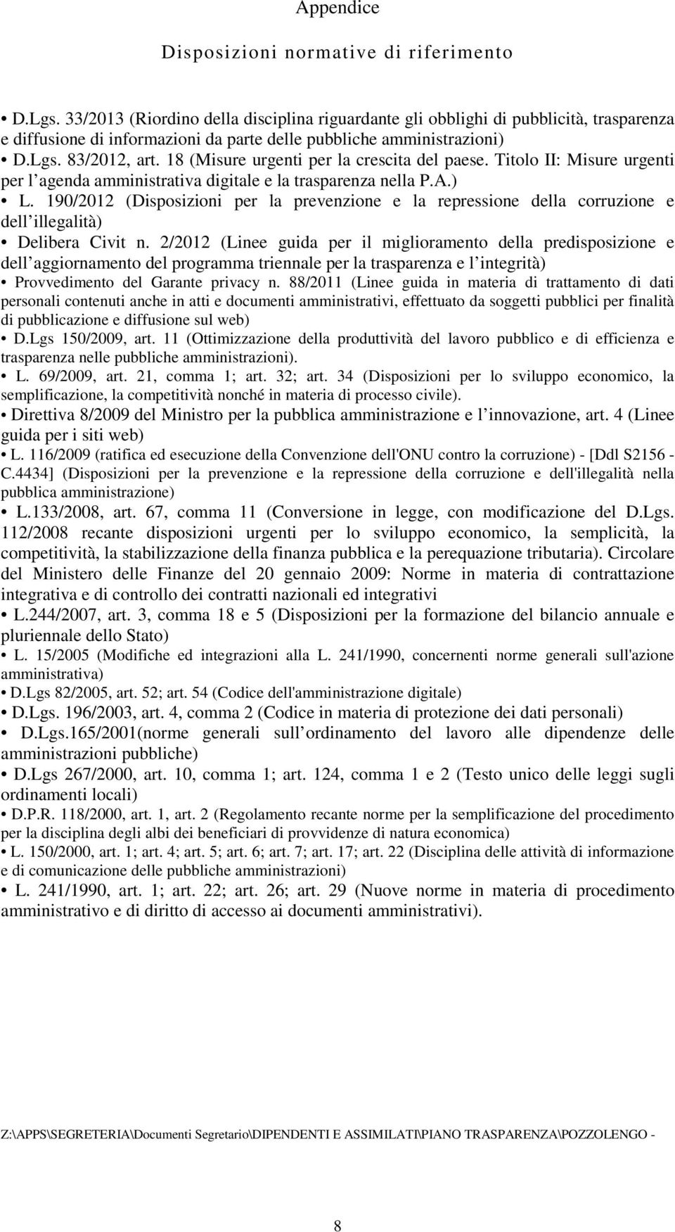 18 (Misure urgenti per la crescita del paese. Titolo II: Misure urgenti per l agenda amministrativa digitale e la trasparenza nella P.A.) L.