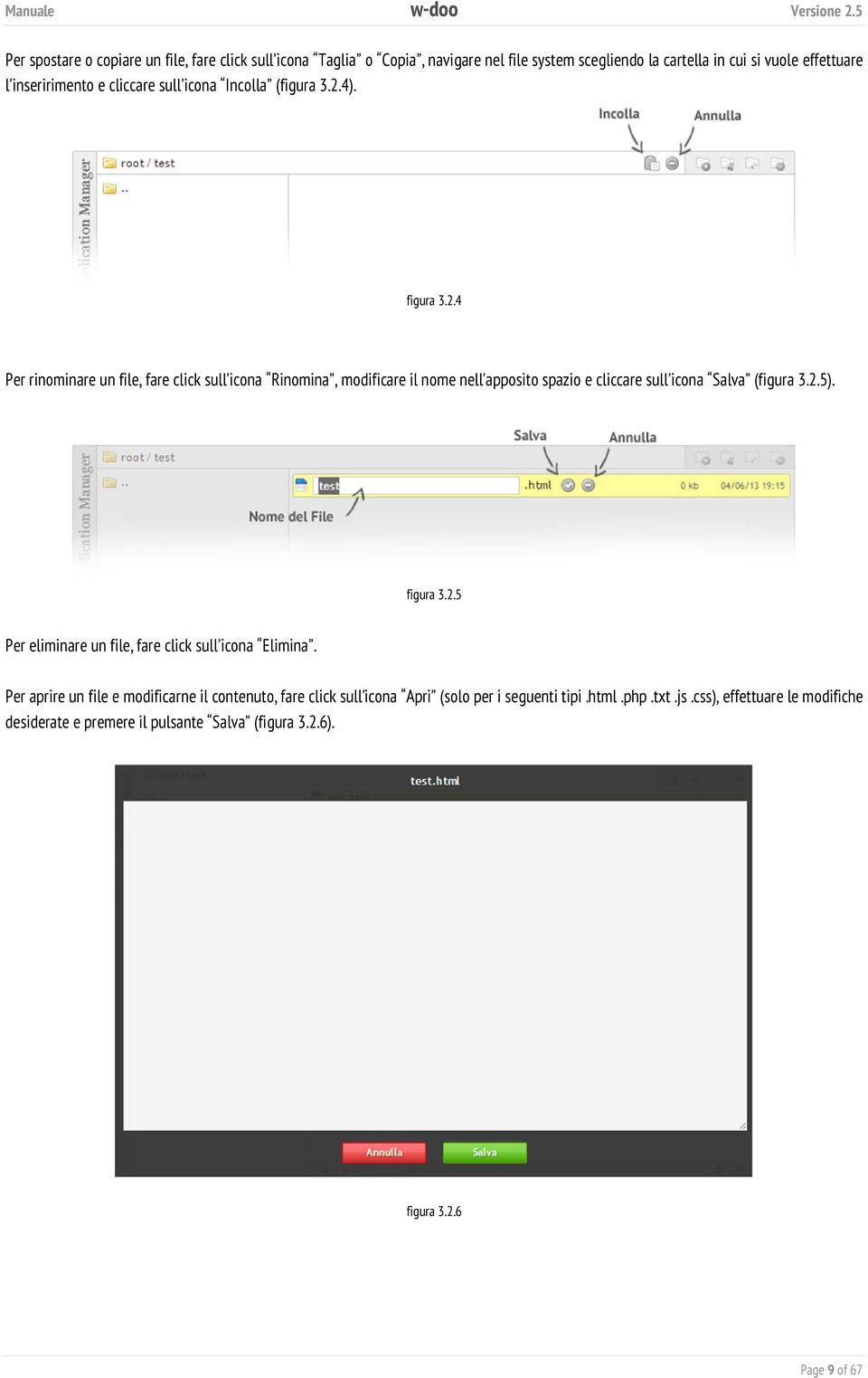 4). figura 3.2.4 Per rinominare un file, fare click sull icona Rinomina, modificare il nome nell apposito spazio e cliccare sull icona Salva (figura 3.2.5).