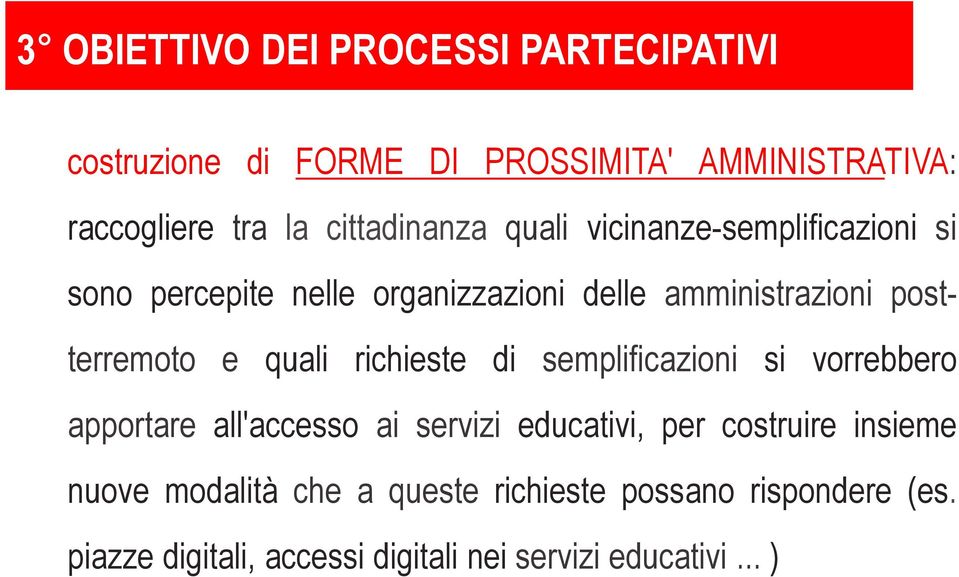 postterremoto e quali richieste di semplificazioni si vorrebbero apportare all'accesso ai servizi educativi, per