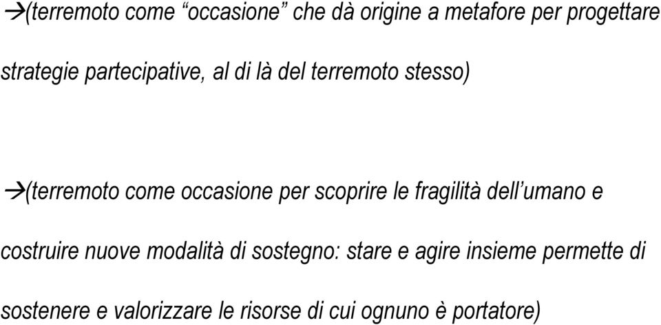 scoprire le fragilità dell umano e costruire nuove modalità di sostegno: stare e