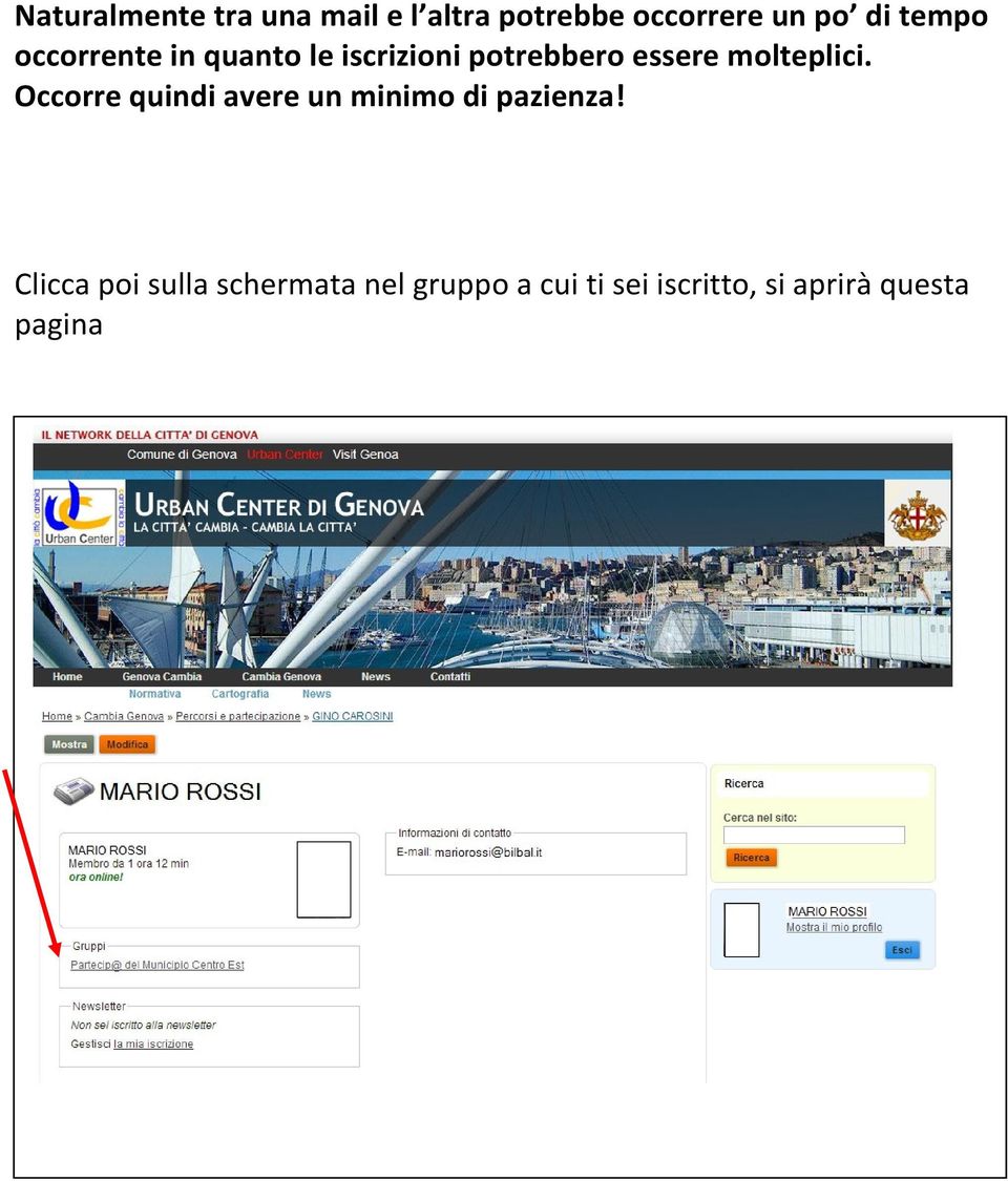 molteplici. Occorre quindi avere un minimo di pazienza!