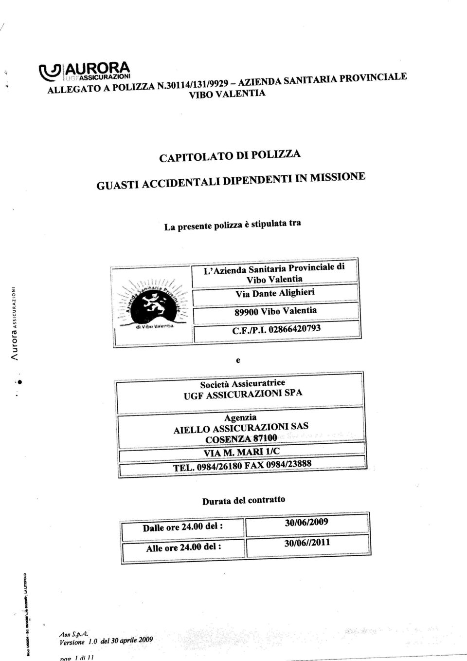 N ~ '" ::> v V> V> ~!ti... o... :::1 < L'Azienda Sanitaria Provinciale di Vibo Valentia \,_.,',..,w._. ",.-.- ~y y_,-_w_.,~w,~'-a.~'m,.,"," 'w..,..~,_='w"". '" "w_,w~,=wnm'.-."'''y_,_~-_..,..j t.