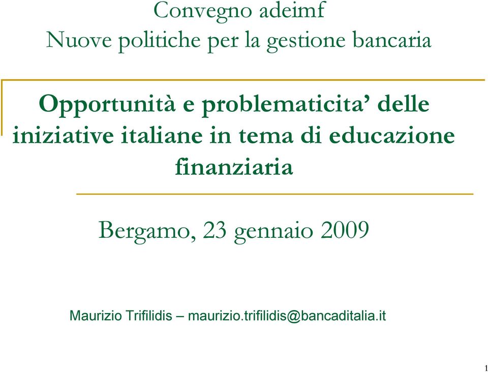 in tema di educazione finanziaria Bergamo, 23 gennaio