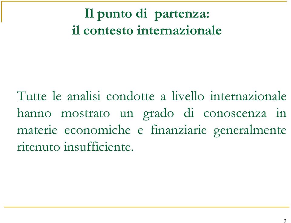 hanno mostrato un grado di conoscenza in materie