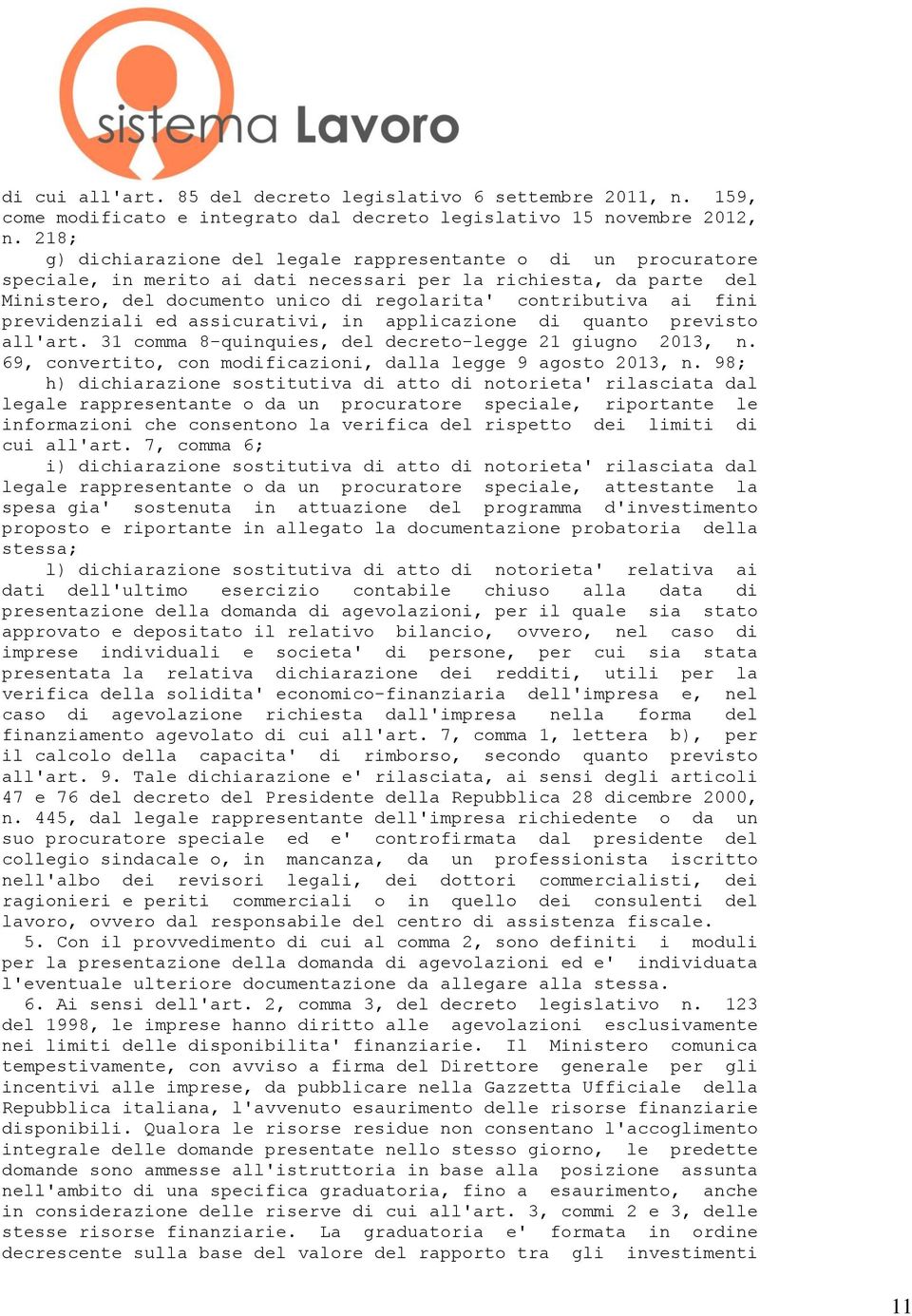 fini previdenziali ed assicurativi, in applicazione di quanto previsto all'art. 31 comma 8-quinquies, del decreto-legge 21 giugno 2013, n.