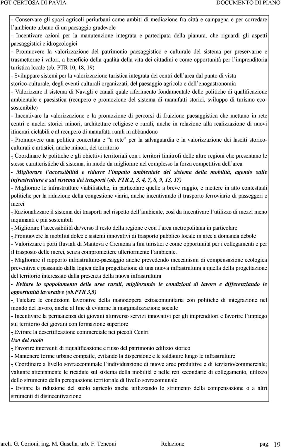 trasmetterne i valori, a beneficio della qualità della vita dei cittadini e come opportunità per l imprenditoria turistica locale (ob.