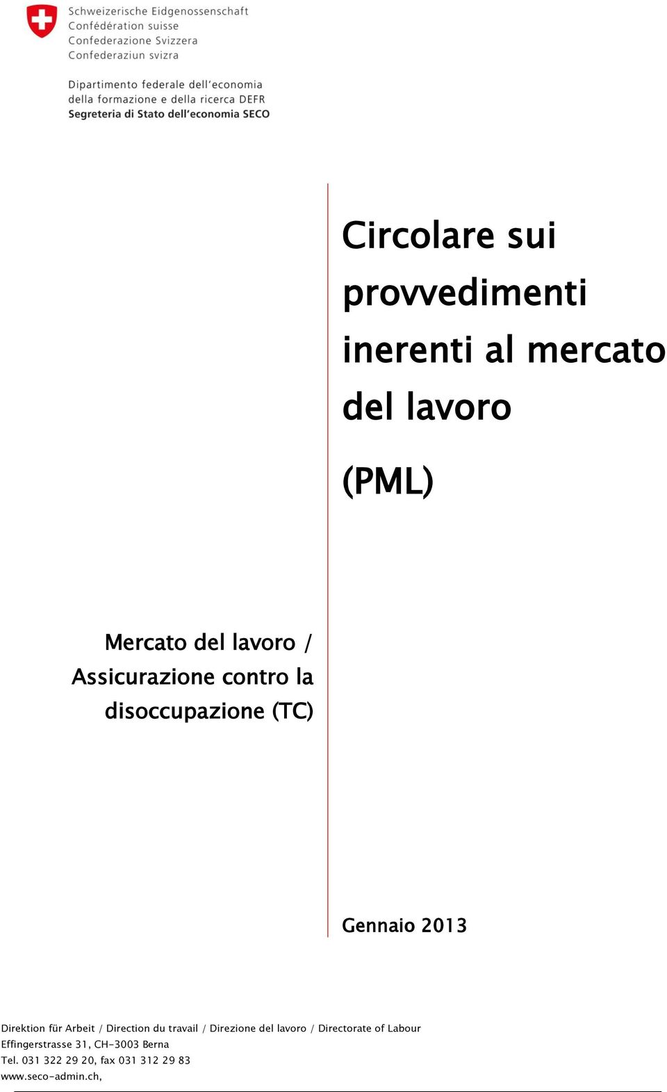 Arbeit / Direction du travail / Direzione del lavoro / Directorate of Labour