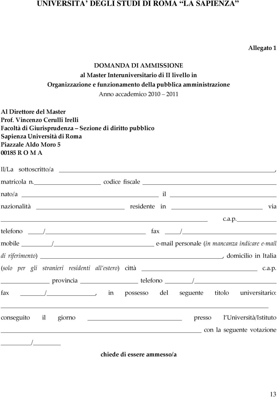 codice fiscale nato/a il nazionalità residente in via c.a.p.