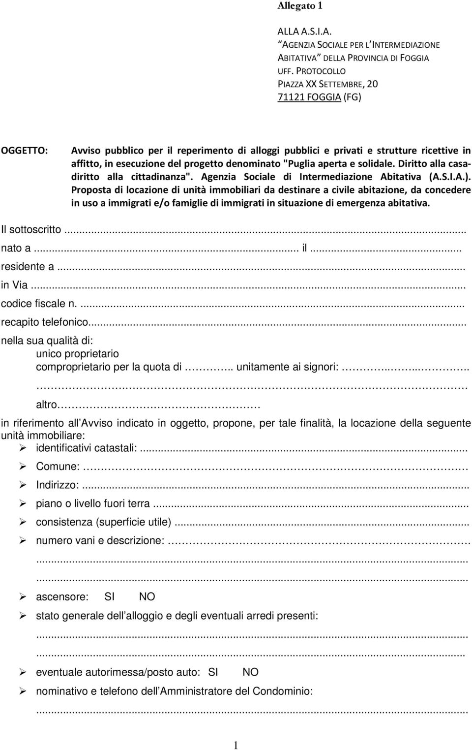 "Puglia aperta e solidale. Diritto alla casadiritto alla cittadinanza". Agenzia Sociale di Intermediazione Abitativa (A.S.I.A.).